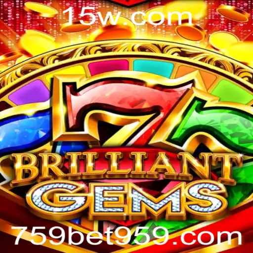 Desvendando o Fascinante Jogo BrilliantGems e a Atraente Aposta 759 bet