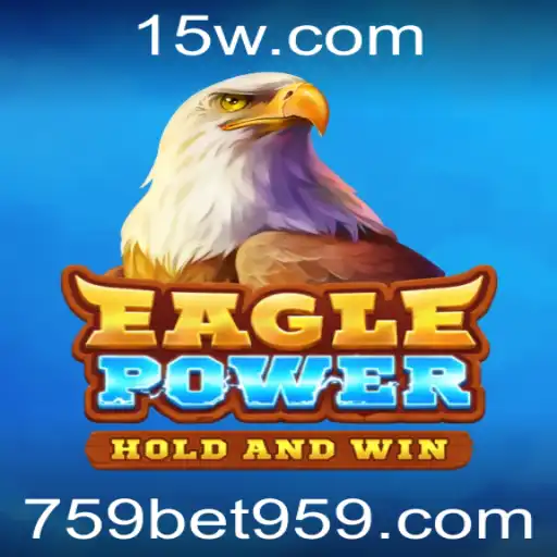 EaglePower: Descubra a Emoção do Jogo e as Regras de 759 Bet